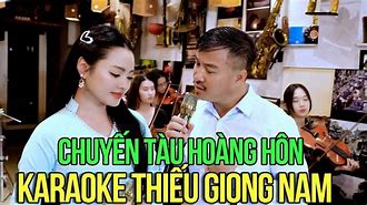 Karaoke Chuyến Tàu Hoàng Hôn Thiếu Giọng Nam